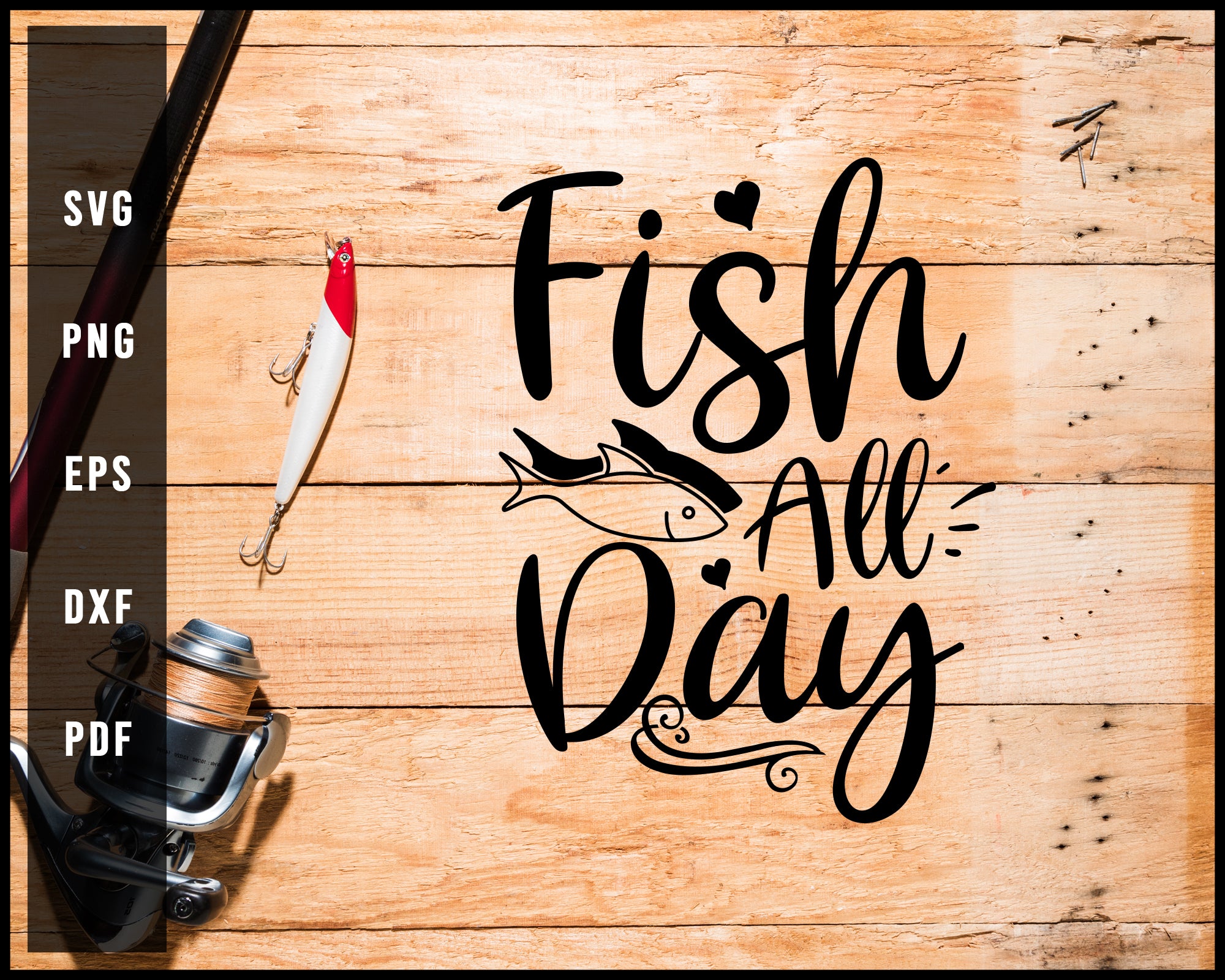 Fish All Day svg png Silhouette Designs For Cricut And Printable Files