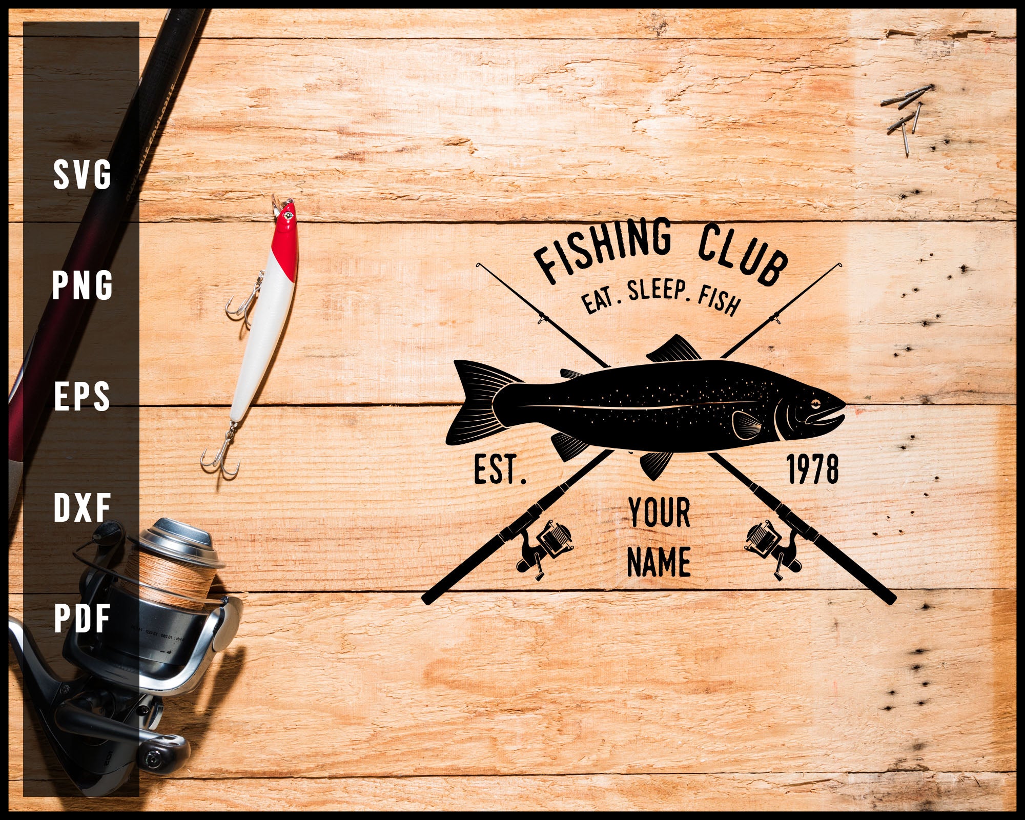 Fishing Club Eat Sleep Fish Est 1978 Your Name svg png Silhouette Designs For Cricut And Printable Files