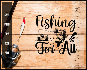 Fishing For All svg png Silhouette Designs For Cricut And Printable Files
