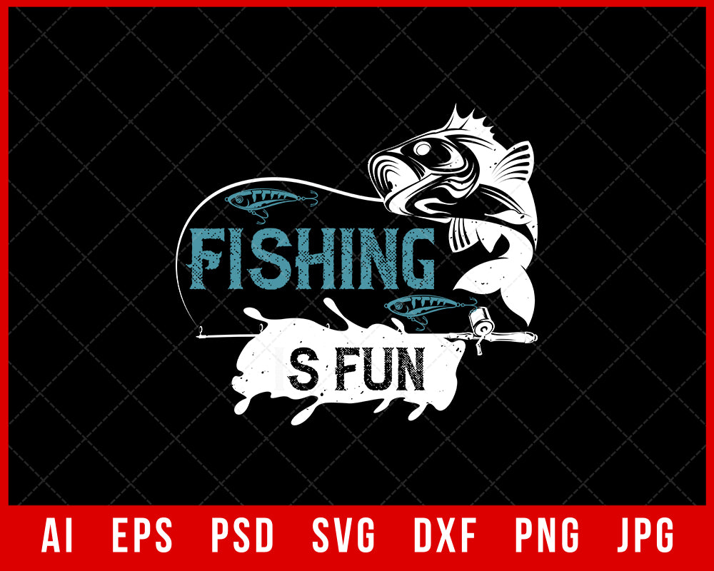 Fishing Is Fun Editable T-shirt Design Digital Download File