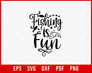 Fishing Is Fun Outdoor T-Shirt Design Digital Download File