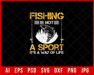 Fishing Is Not a Sport It’s a Way of Life Funny Fishing Editable T-shirt Design Digital Download File