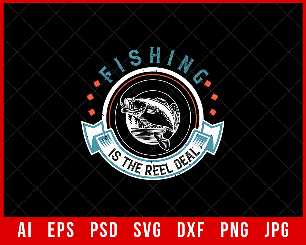 Fishing Is the Reel Deal Funny Fishing Editable T-shirt Design Digital Download File