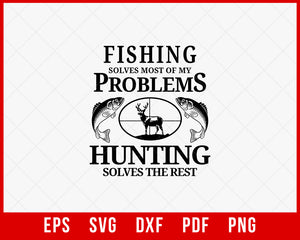 Premium Vector  Fishing solves most of my problems hunting solves