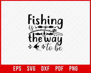 Fishing The Way to Be Funny Outdoor T-Shirt Design Digital Download File