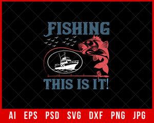 Fishing This is It Funny Fishing Editable T-shirt Design Digital Download File