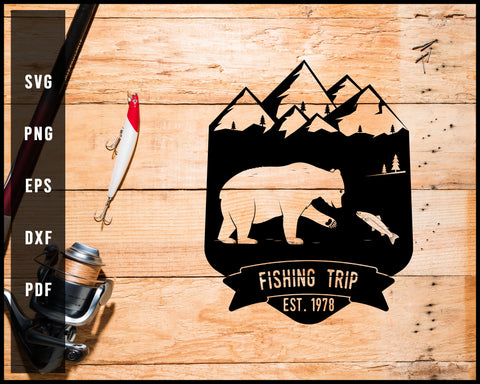 Fishing Trip EST. 1978 svg png Silhouette Designs For Cricut And Printable Files