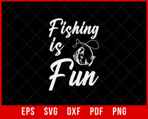 Fishing is Fun Shirt, Fishing Shirt, Sports Shirt, Camping Shirt, Gift for Men, Gift for Boyfriend T-Shirt Design Fishing SVG Cutting File Digital Download