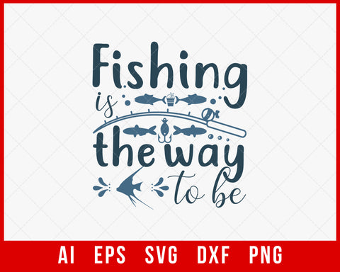 Fishing the Way to Be Funny T-shirt Design Digital Download File