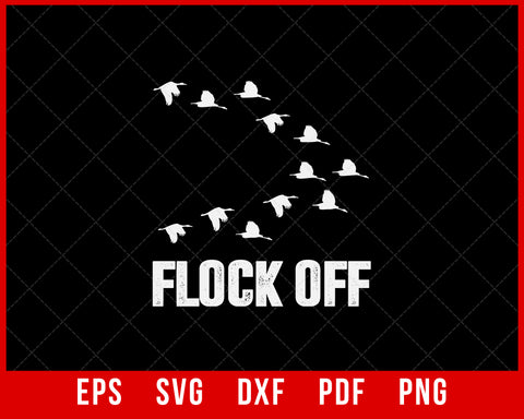 Flock Off Waterfowl Hunting Duck Goose SVG Cutting File Digital Download
