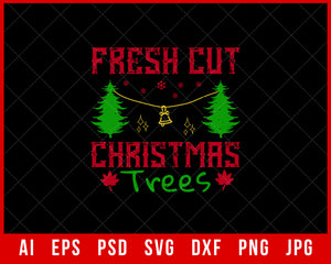 Fresh Cut Christmas Trees Funny Xmas Editable T-shirt Design Digital Download File