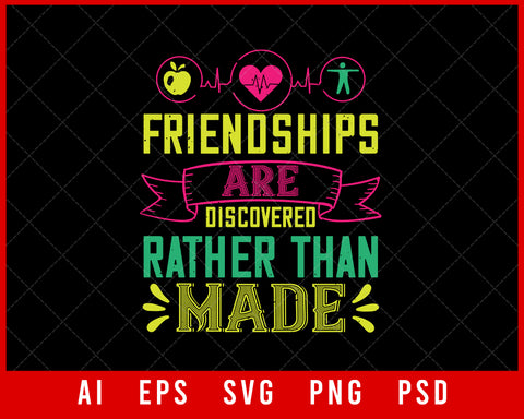 Friendships Are Discovered Rather Than Made World Health Editable T-shirt Design Digital Download File 
