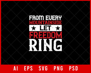 From Every Mountainside Let Freedom Ring Independence Day Editable T-shirt Design Digital Download File