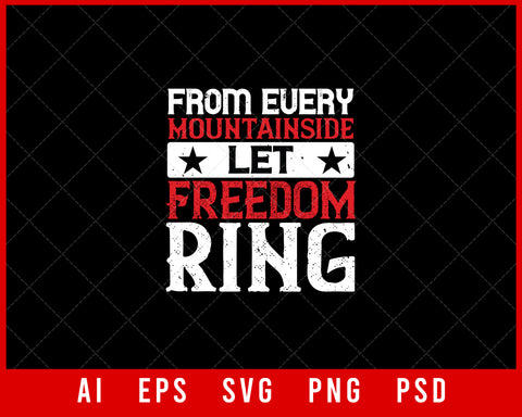 From Every Mountainside Let Freedom Ring Independence Day Editable T-shirt Design Digital Download File
