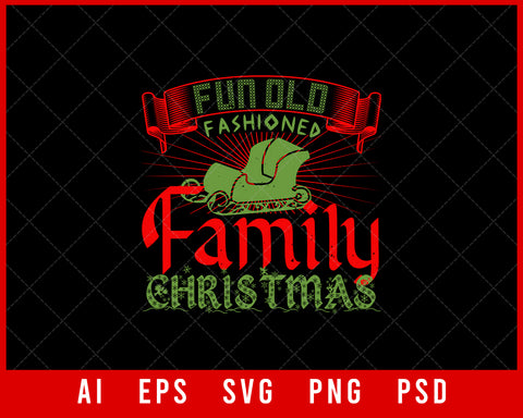 Fun Old Fashioned Family Christmas Editable T-shirt Design Digital Download File