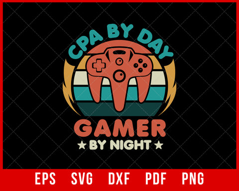 Funny CPA by Day and Gamer by Night: Accountant Video Game Tank Top T-Shirt Design Games SVG Cutting File Digital Download   