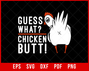 Funny Guess What? Chicken Butt! White Design T-Shirts Animals SVG Cutting File Digital Download