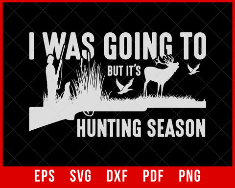 Funny hunting t-shirt, gift for hunter T-Shirt Design Hunting SVG Cutting File Digital Download