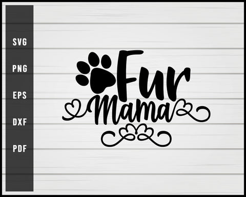 Fur Mama Dog svg png eps Silhouette Designs For Cricut And Printable Files