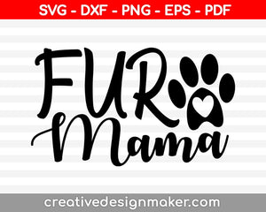 Fur Mama Svg Dxf Png Eps Pdf Printable Files
