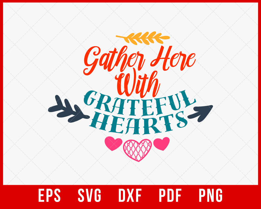 Gather Here with Grateful Hearts Thanksgiving SVG Cutting File Digital Download