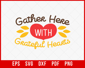 Gather Here with Grateful Hearts Thanksgiving SVG Cutting File Digital Download