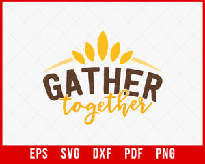 Gather Together Fall Season Thanksgiving SVG Cutting File Digital Download