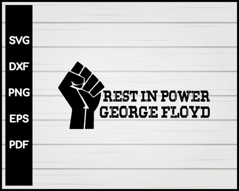 George Floyd Rest in Power BLM svg png Silhouette Designs For Cricut And Printable Files