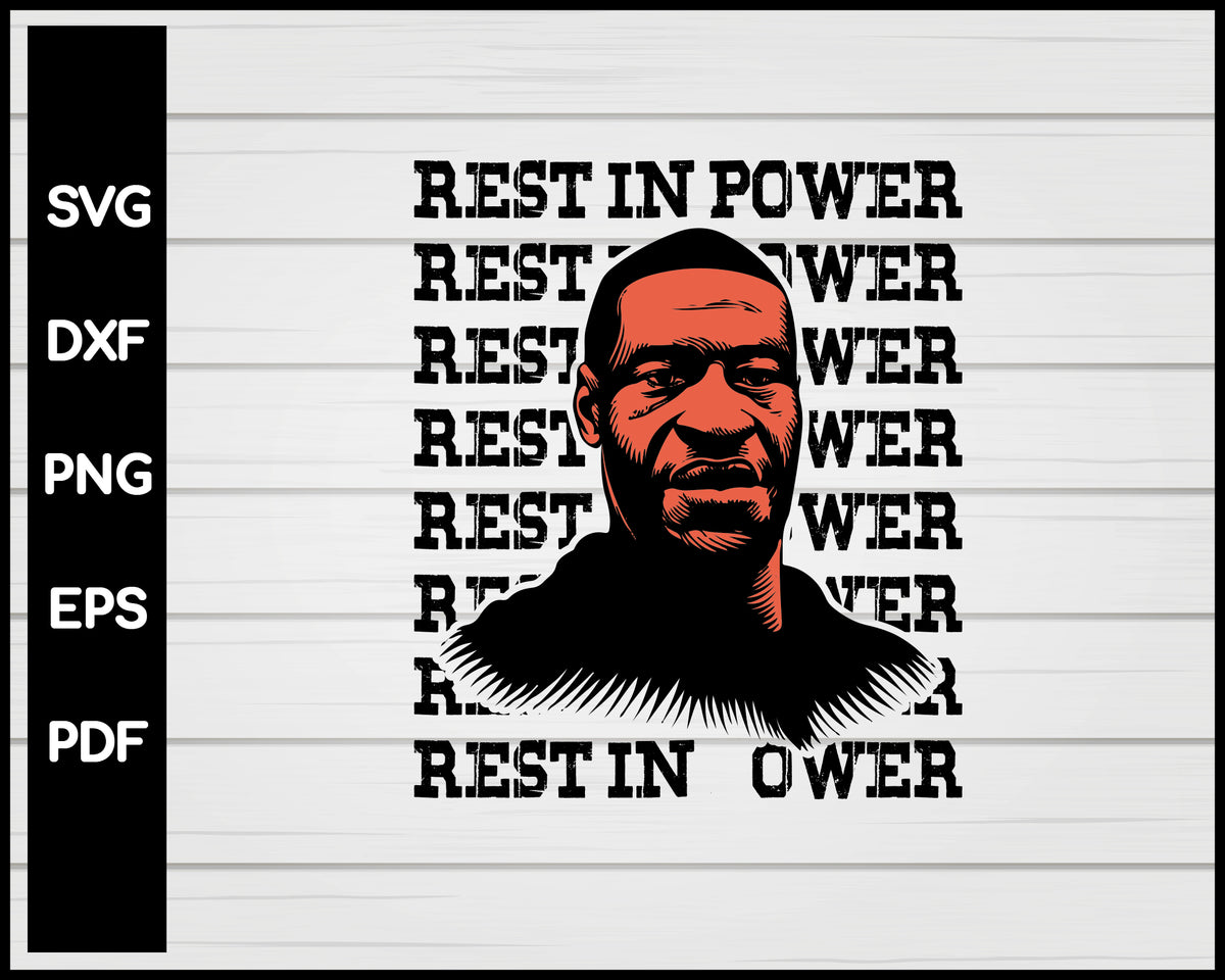 GEORGE FLOYD MEMORIAL REST IN POWER BLACK SVG – Creativedesignmaker