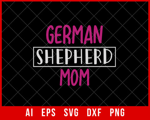 German Shepherd Mom Mother’s Day SVG Cut File for Cricut Silhouette Digital Download