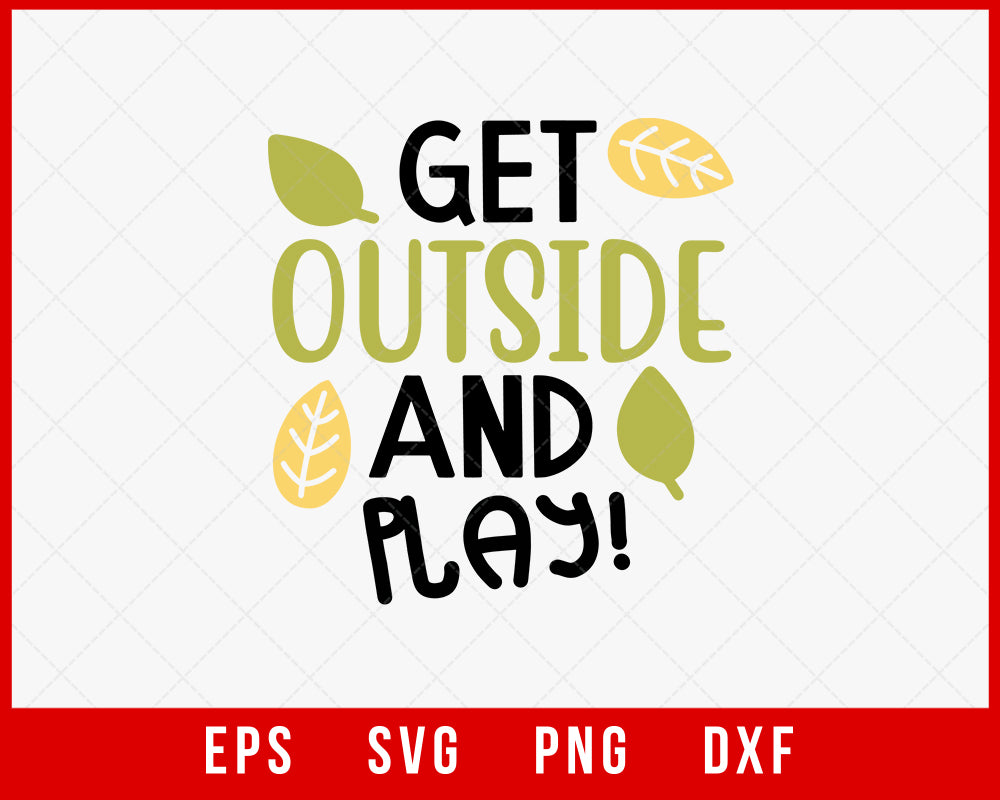 Get Outside and Play Funny Halloween SVG Cutting File Digital Download