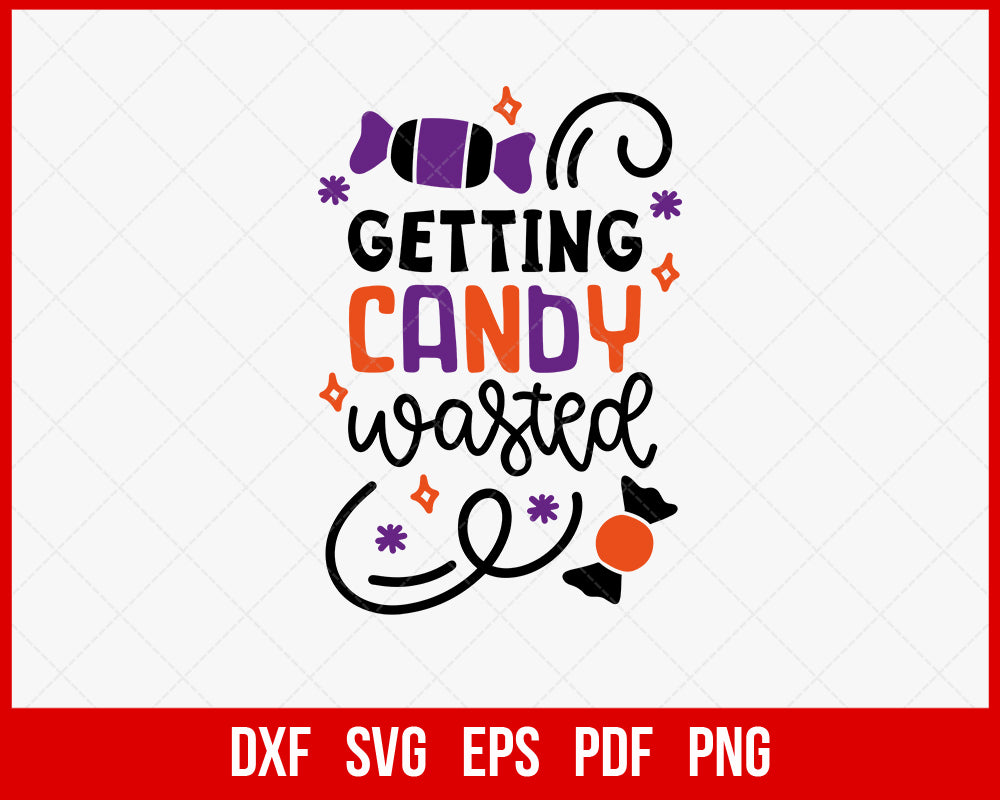 Getting Candy Wasted Funny Halloween SVG Cutting File Digital Download