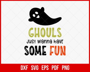 Ghouls Just Wanna Have Some Fun Cute Witches Funny Halloween SVG Cutting File Digital Download