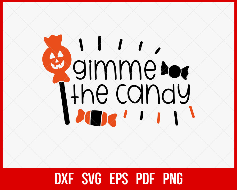 Gimme the Candy Halloween SVG Cutting File Digital Download