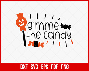 Gimme the Candy Halloween SVG Cutting File Digital Download