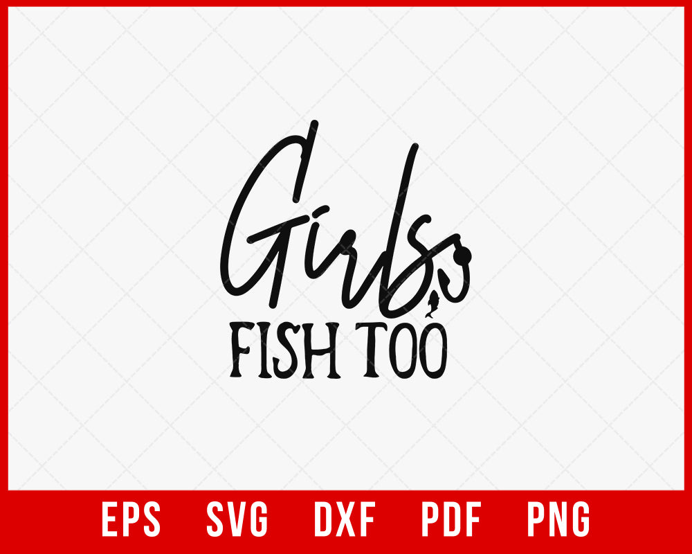 Girls Fish Too Funny Outdoor T-Shirt Design Digital Download File