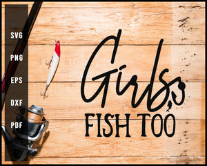 Girls Fish Too svg png Silhouette Designs For Cricut And Printable Files