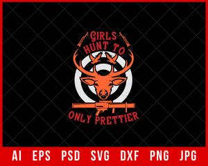 Girls Hunt To Only Prettier Hunting Editable T-shirt Design Digital Download File