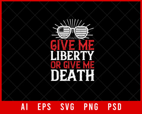 Give Me Liberty or Give Me Death Independence Day Editable T-shirt Design Digital Download File