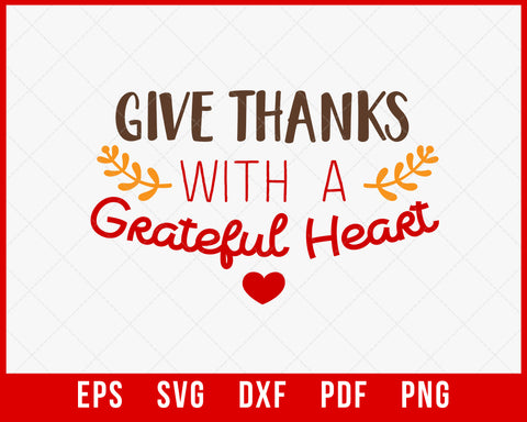 Give Thanks with A Grateful Heart Thanksgiving SVG Cutting File Digital Download