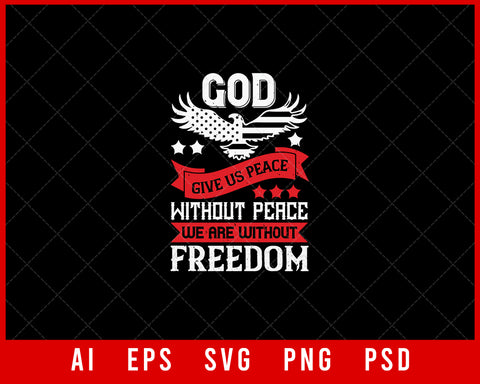 God Give Us Peace Independence Day Editable T-shirt Design Digital Download File