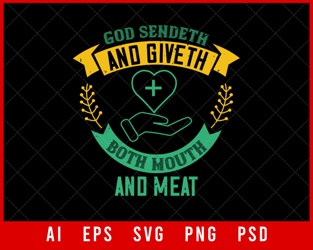 God Sendeth and Giveth Both Mouth and Meat World Health Editable T-shirt Design Digital Download File 