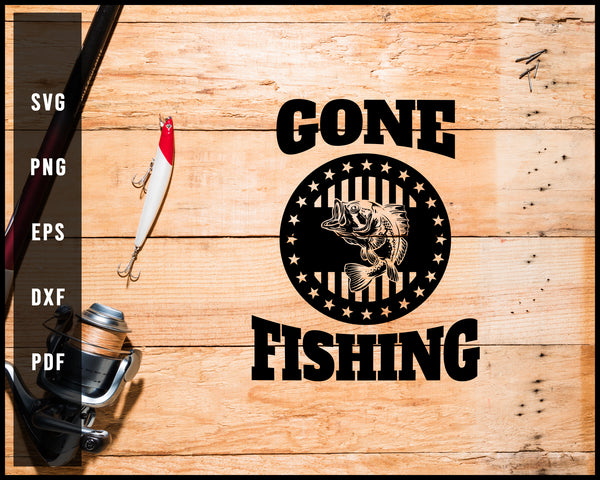 Gone Fishing svg, fishing svg, Fishing Cilpart Vector for Silhouette Cricut  Cutting Machine Design Download