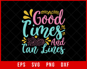 Good Times and Tan Lines Summer T-shirt Design Digital Download File