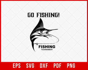 Go to the Fishing Tournament Funny Fisherman T-Shirt Design Digital Download File