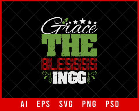 Grace The Blessss Ingg Funny Christmas Blessing Editable T-shirt Design Digital Download File