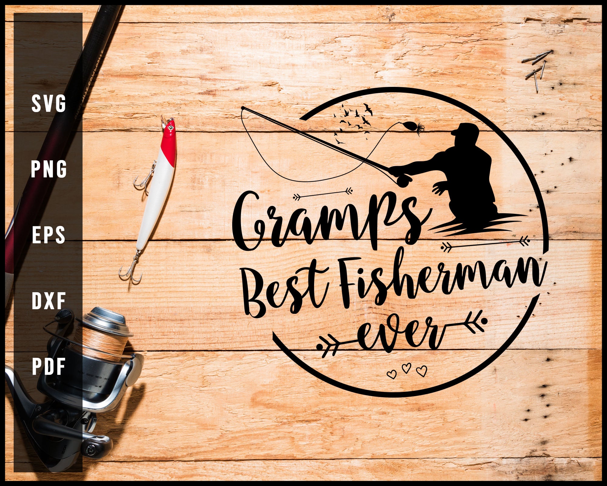 Gramps Best Fisherman Ever Fishing svg png Silhouette Designs For Cricut And Printable Files