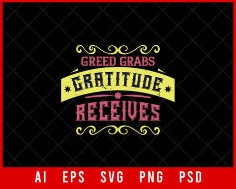 Greed Grabs Gratitude Receives Thanksgiving Editable T-shirt Design Digital Download File