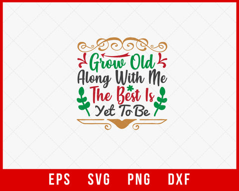 Grow Old Along with Me Happy Christmas SVG Cut File for Cricut and Silhouette