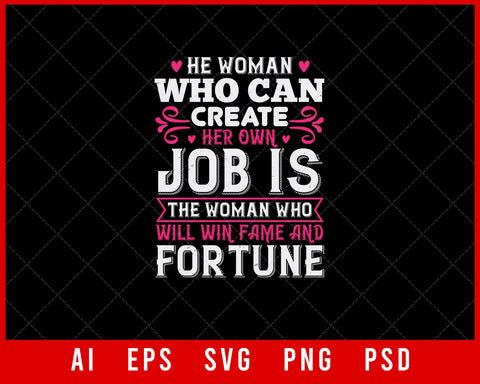 He Woman Who Can Create Her Own Job is the Woman Who Will Win Fame and Fortune Auntie Gift Editable T-shirt Design Ideas Digital Download File
